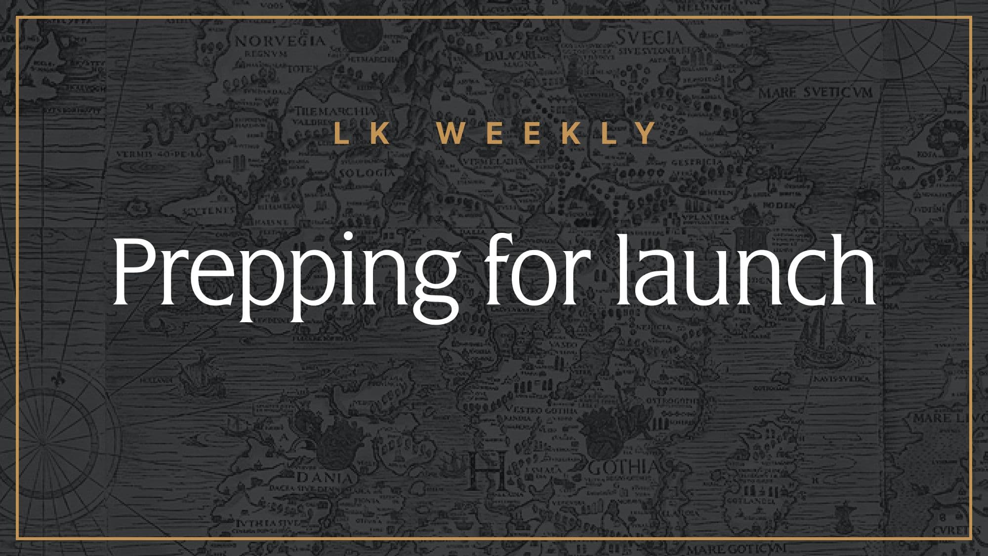 Feature image for LK Weekly: Prepping for launch